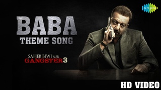 Baba Theme | Saheb Biwi Aur Gangster 3 | Sanjay Dutt |Jimmy Shergill | Mahie Gill | Chitrangada