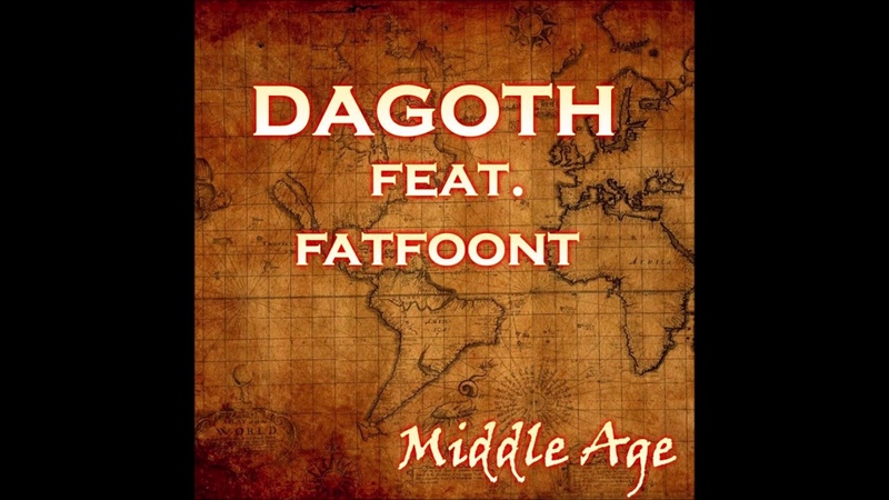 Dagoth feat. FatFoont - Middle Age