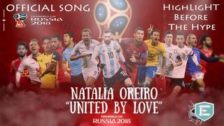 Natalia Oreiro - United By Love (The Official Rusia 2018 FIFA World Cup Song)