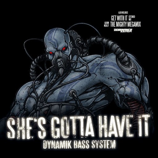 Dynamik Bass System альбом She's Gotta Have It