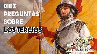 HISTORIA DE ESPAÑA | 10 cosas que tienes que saber sobre los Tercios