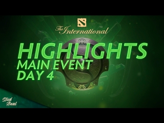 Highlights TI8 Main Event. Day 4