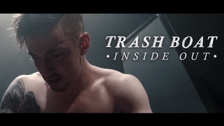 Trash Boat - Inside Out (Official Music Video)