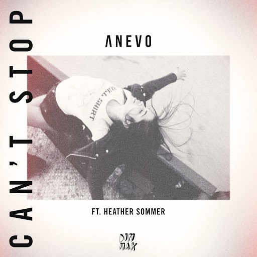 Anevo альбом Can't Stop (feat. Heather Sommer)