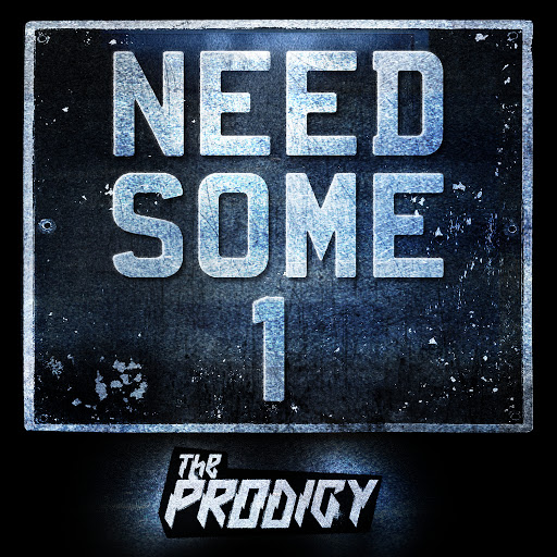 The Prodigy альбом Need Some1