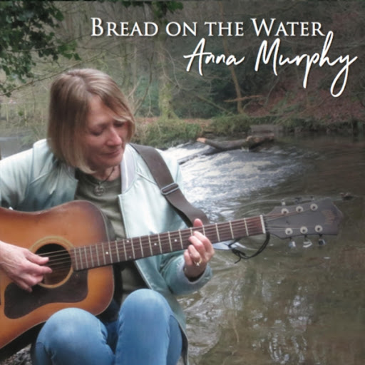 Anna Murphy альбом Bread on the Water