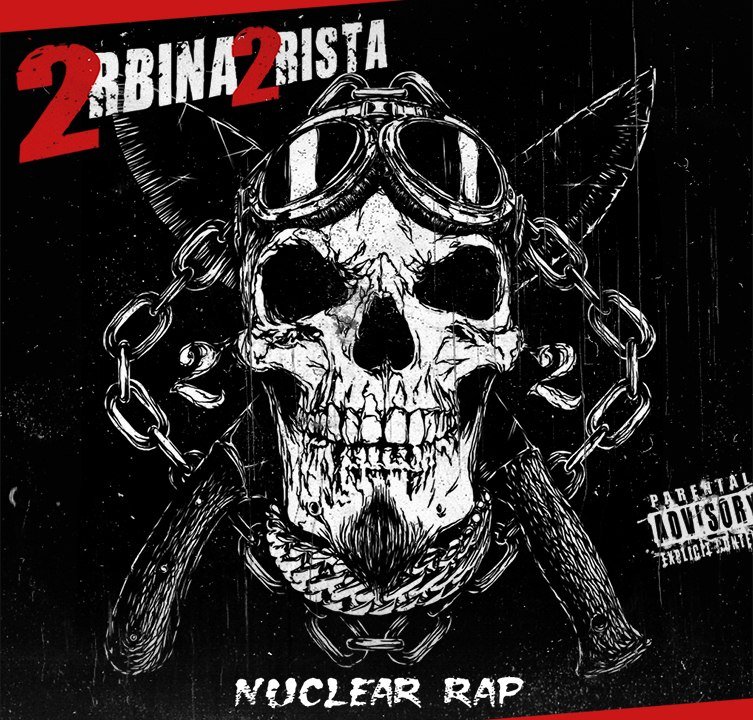 2rbina 2rista - Nuclear Rap
