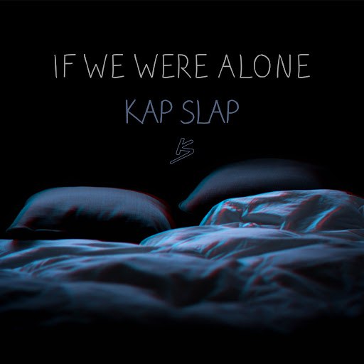Kap Slap альбом If We Were Alone