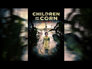Дети кукурузы: Беглянка / Children of the Corn: Runaway (2018)