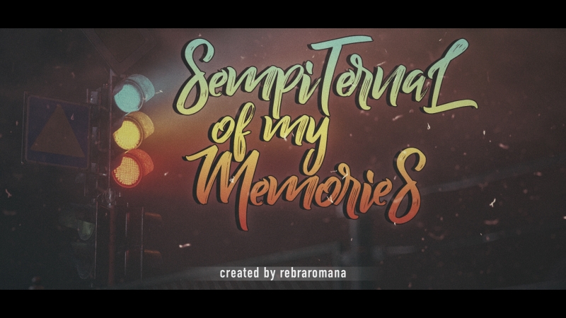 Sempiternal of my memories