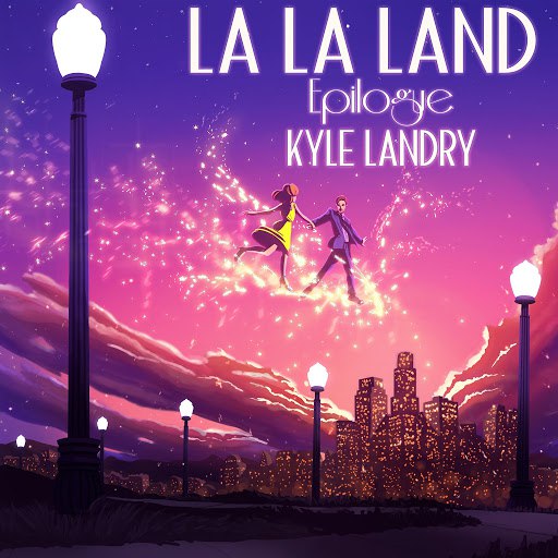 Kyle Landry альбом Epilogue (La la Land)