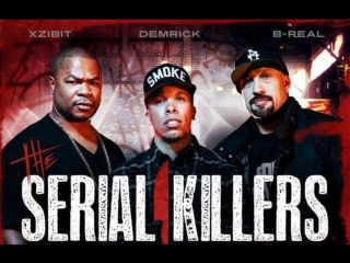 Serial Killers (Xzibit, B-Real, Demrick) - No Comin Back