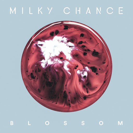 TÉLÉCHARGER MILKY CHANCE BLOSSOM MILKY CHANCE BLOSSOM