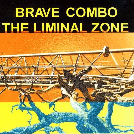 Brave Combo альбом The Liminal Zone