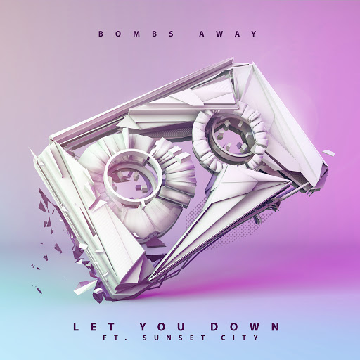 Bombs Away альбом Let You Down (feat. Sunset City)