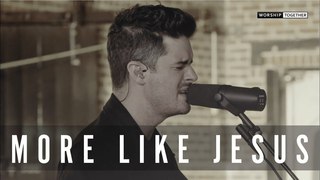 More Like Jesus // Passion // New Song Cafe
