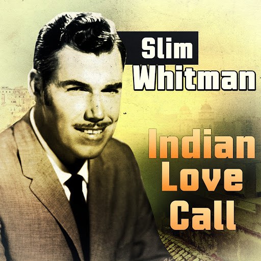 Slim Whitman альбом Indian Love Call