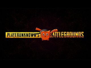 PUBG с Тиешкой: девушка и PLAYERUNKNOWN'S BATTLEGROUNDS. Неделя третья.