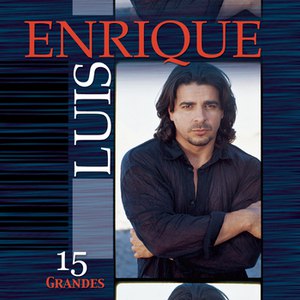 Альбом Luis Enrique 15 Grandes Exitos