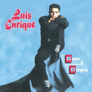 Luis Enrique альбом Amor Y Alegria