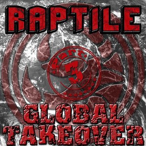 RAPTILE альбом Global Takover Vol 3