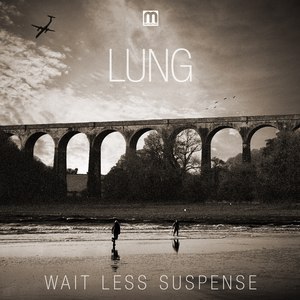 Lung альбом Wait Less Suspense
