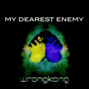 Wrongkong альбом My Dearest Enemy