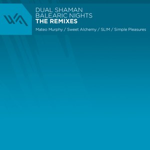 Dual Shaman альбом Balearic Nights: The Remixes