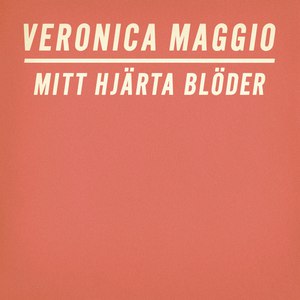 Veronica Maggio альбом Mitt hjärta blöder