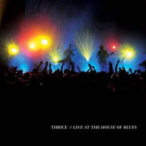 Альбом Thrice Live At The House Of Blues