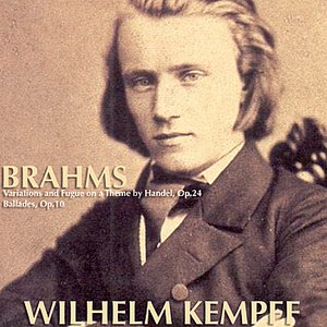 Wilhelm Kempff альбом Brahms: Variations and Fugue on a Theme by Handel, Op.24; Ballades, Op.10