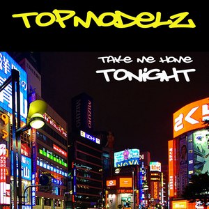 Topmodelz альбом Take Me Home Tonight