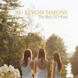 Au Revoir Simone альбом The Bird Of Music (Bonus Track)