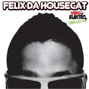 Альбом Felix Da Housecat Virgo Blaktro And The Movie Disco