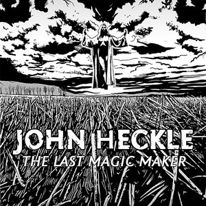 John Heckle альбом The Last Magic Maker