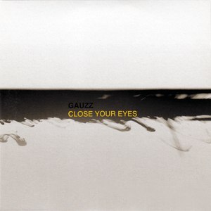Gauzz альбом Close Your Eyes