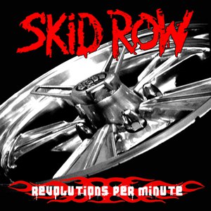 Альбом Skid Row Revolutions per Minute