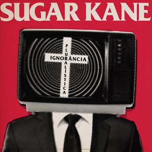 Sugar Kane альбом Ignorância Pluralística