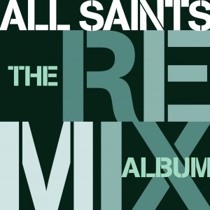 All Saints альбом The Remix Album