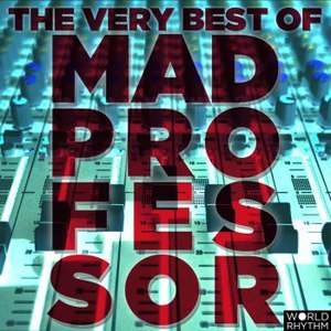 Mad Professor альбом The Very Best of Mad Professor
