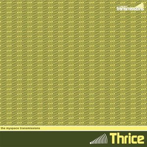 Thrice альбом The MySpace Transmissions