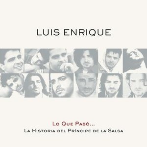 Luis Enrique альбом Lo Que Pasó... La Historia Del Príncipe De La Salsa