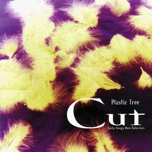 Альбом Plastic Tree Cut ~Early Songs Best Selection~