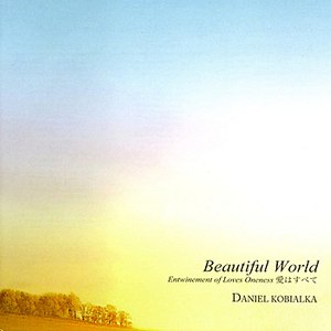 Daniel Kobialka альбом Beautiful World -Entwinement of Loves Oneness