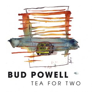 Bud Powell альбом Tea for Two