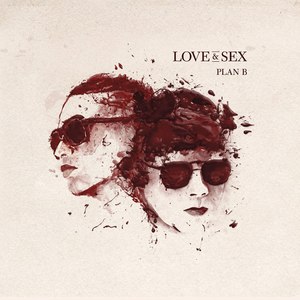 Альбом Plan B Love And Sex