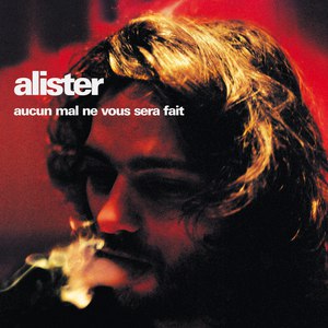 Alister альбом Aucun Mal Ne Vous Sera Fait