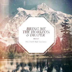 Bring Me The Horizon альбом The Chill Out Sessions