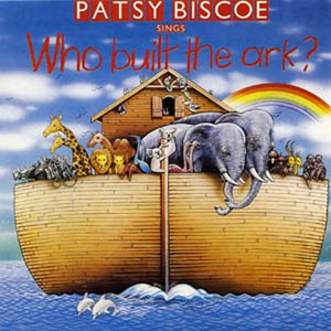 Patsy Biscoe альбом Who Built The Ark?