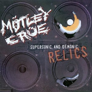 Mötley Crüe альбом Supersonic Relics